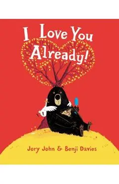 I Love You Already! - Jory John