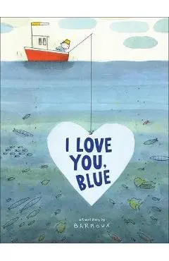 I Love You, Blue - Barroux