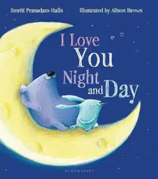 I Love You Night and Day, Hardcover/Smriti Prasadam-Halls