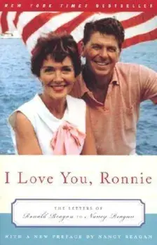 I Love You, Ronnie: The Letters of Ronald Reagan to Nancy Reagan, Paperback/Nancy Reagan
