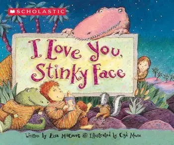 I Love You, Stinky Face, Hardcover/Lisa McCourt