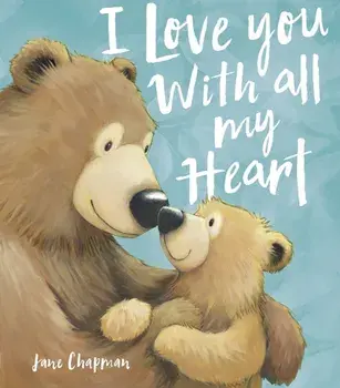 I Love You With all my Heart, Paperback/Jane Chapman