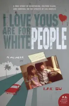 I Love Yous Are for White People: A Memoir, Paperback/Lac Su