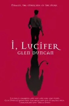 I, Lucifer, Paperback/Glen Duncan