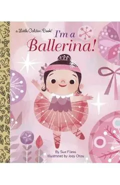 I'm a Ballerina! - Sue Fliess