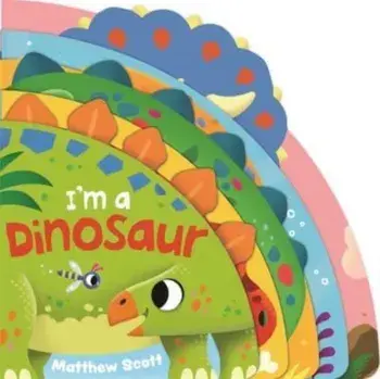I'm a Dinosaur. A dinky shaped board book packed with favourite dinosaurs!, Board book/Ruth Symons