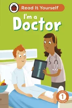 I'm a Doctor: Read It Yourself - Level 1 Early Reader, Hardback/Ladybird