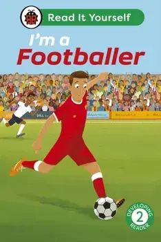 I'm a Footballer: Read It Yourself - Level 2 Developing Reader, Hardback/Ladybird
