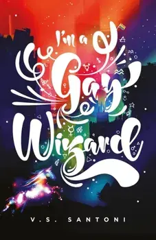 I'm a Gay Wizard, Paperback/Mx V. S. Santoni