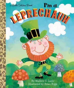 I'm a Leprechaun, Hardcover/Mallory Loehr
