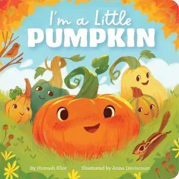 I'm a Little Pumpkin, Board book/Hannah Eliot