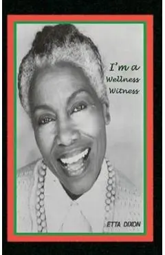 I'm a Wellness Witness - Etta Dixon