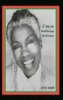 I'm a Wellness Witness, Hardcover/Etta Dixon
