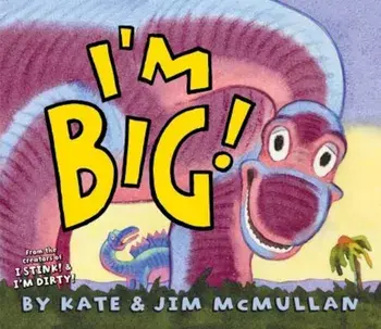I'm Big!, Hardcover/Kate McMullan
