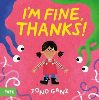 I’m Fine, Thanks!, Paperback/Jono Ganz