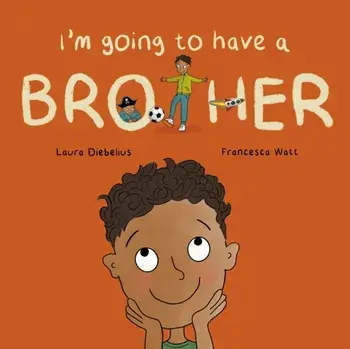 I'm Going to Have a Brother. A Picture Book for Growing Families, Paperback/Laura Diebelius