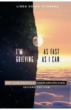 I'm Grieving As Fast As I Can - Linda Sones Feinberg