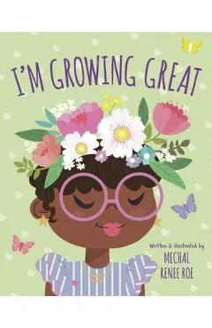 I'm Growing Great - Mechal Renee Roe