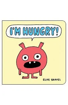 I'm Hungry! - Elise Gravel