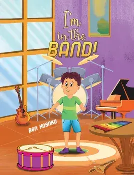I'm in the Band!, Hardback/Ben Hoshko