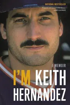 I'm Keith Hernandez: A Memoir, Paperback/Keith Hernandez