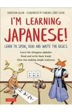 I'm Learning Japanese!: Learn to Speak, Read and Write the Basics - Christian Galan