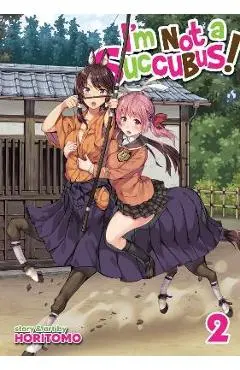 I'm Not a Succubus! Vol. 2 - Horitomo
