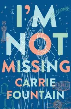 I'm Not Missing, Paperback/Carrie Fountain