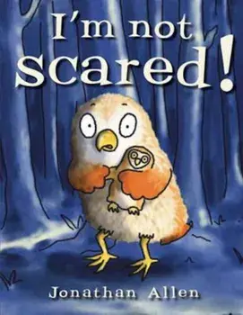 I'm Not Scared!, Hardcover/Jonathan Allen