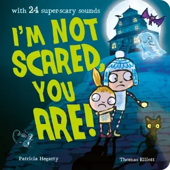 I'm Not Scared, You Are!, Board book/Patricia Hegarty