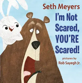 I'm Not Scared, You're Scared, Hardcover/Seth Meyers