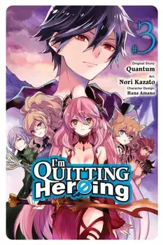 I'm Quitting Heroing, Vol. 3, Paperback/Quantum