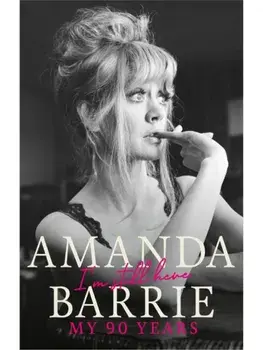 I'm Still Here. My 90 Years, Hardback/Amanda Barrie