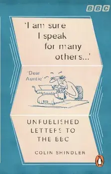 I'm Sure I Speak For Many Others.... Unpublished letters to the BBC, Paperback/Colin Shindler