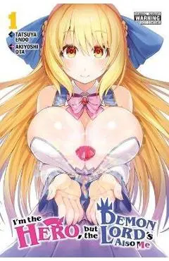 I'm the Hero, But the Demon Lord's Also Me, Vol. 1 - Akiyoshi Ota