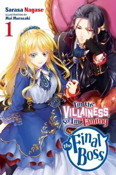 I'm The Villainess, So I'm Taming the Final Boss, Vol. 1, Paperback/Sarasa Nagase
