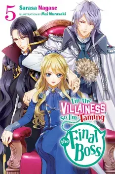 I'm the Villainess, So I'm Taming the Final Boss, Vol. 5 (light novel), Paperback/***