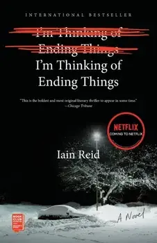 I'm Thinking of Ending Things. A Novel, Paperback/Iain Reid