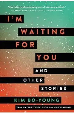 I'm Waiting for You: And Other Stories - Kim Bo-young