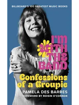 I'm with the Band. Confessions of a Groupie, Paperback/Pamela Des Barres