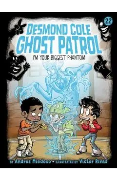 I'm Your Biggest Phantom - Andres Miedoso