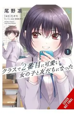 I Made Friends with the Second Prettiest Girl in My Class, Vol. 1 - Rin Ono