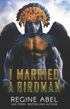 I Married A Birdman, Paperback/Regine Abel