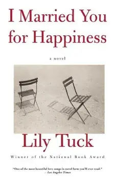 I Married You for Happiness, Paperback/Lily Tuck