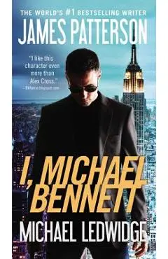 I, Michael Bennett - James Patterson