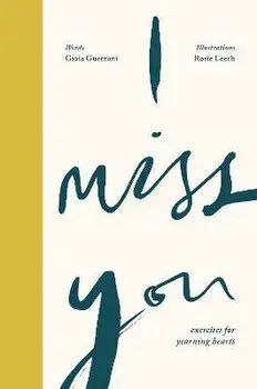 I Miss You. Activities for yearning hearts, Hardback/Gioia Guerzoni