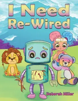 I Need Re-Wired, Paperback/Deborah Miller