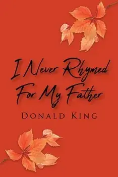 I Never Rhymed for My Father, Paperback/Donald King
