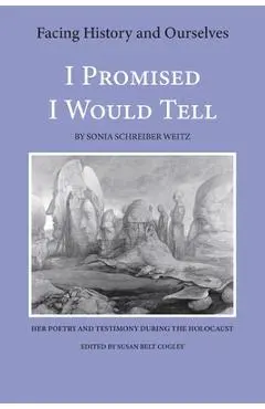 I Promised I Would Tell - Facing History And Ourselves