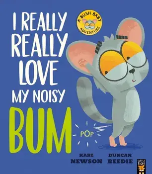 I Really, Really Love My Noisy Bum, Paperback/Karl Newson